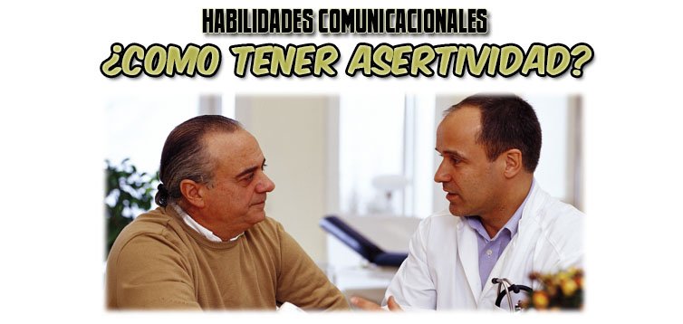 Habilidades Comunicacionales: ¿Cómo tener asertividad?