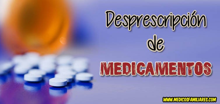 Desprescripción de Medicamentos: Guía Clínica para la Retirada Segura en Atención Primaria